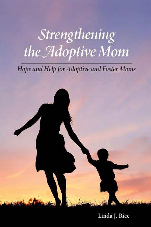 Produktbild: Strengthening the Adoptive Mom Hope and Help for Adoptive and Foster Moms