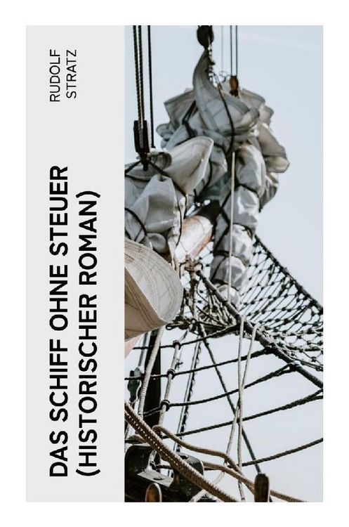 Produktbild: Das Schiff ohne Steuer (Historischer Roman)