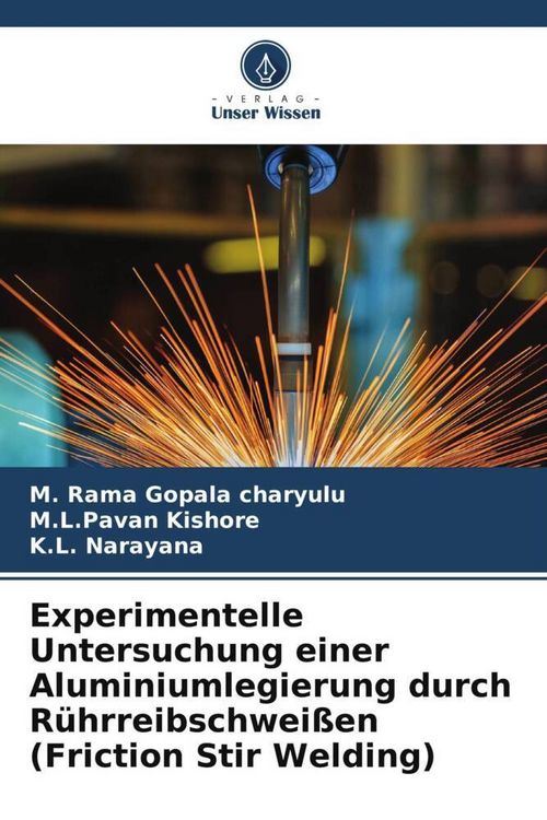Produktbild: Experimentelle Untersuchung einer Aluminiumlegierung durch R&uuml;hrreibschwei&szlig;en (Friction Stir Welding)