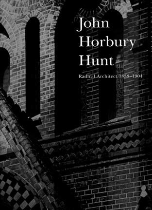 Produktbild: John Horbury Hunt: Radical Architect 1838-1904