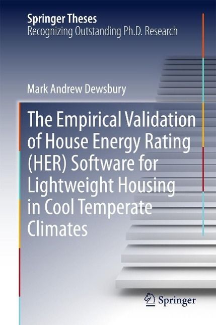 Produktbild: The Empirical Validation of House Energy Rating (HER) Software for Lightweight Housing in Cool Temperate Climates