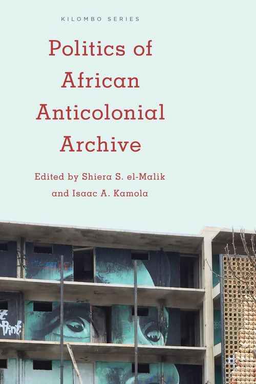 Produktbild: Politics of African Anticolonial Archive