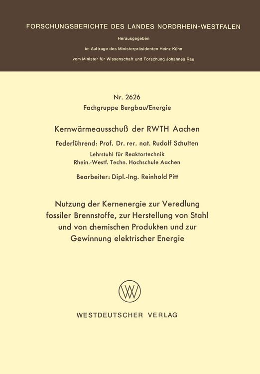 Produktbild: Nutzung der Kernenergie zur Veredlung fossiler Brennstoffe, zur Herstellung von Stahl und von chemischen Produkten und zur Gewinnung elektrischer Ener