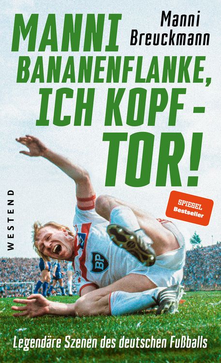 Produktbild: "Manni Bananenflanke, ich Kopf - Tor!"