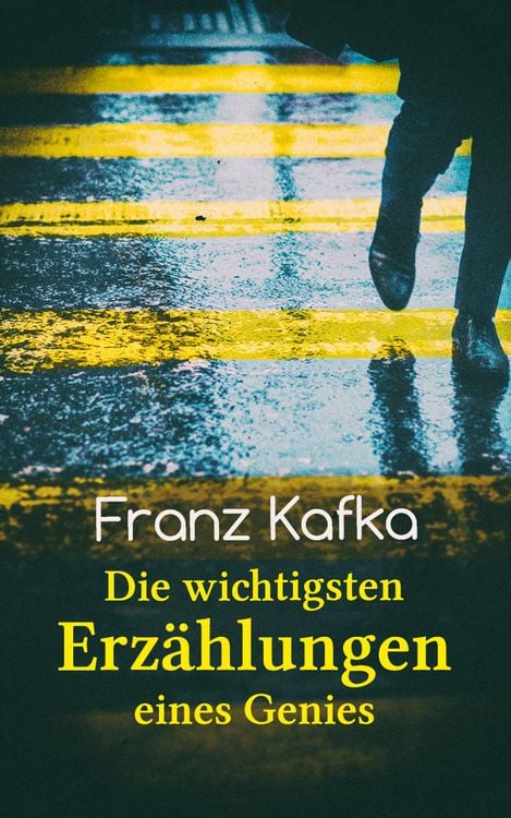 Produktbild: Franz Kafka: Die wichtigsten Erz&auml;hlungen eines Genies