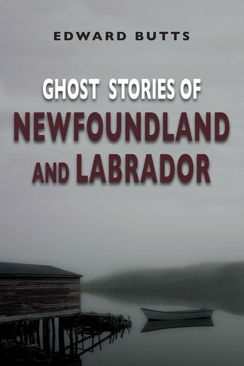 Produktbild: Butts, E: Ghost Stories of Newfoundland and Labrador