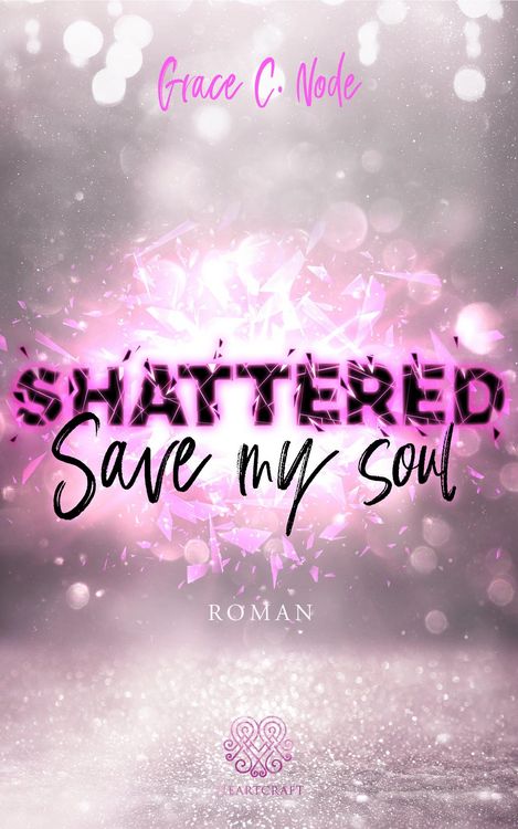 Produktbild: SHATTERED - Save my soul (Shattered - Reihe 3)