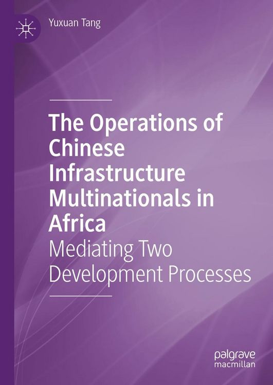 Produktbild: The Operations of Chinese Infrastructure Multinationals in Africa