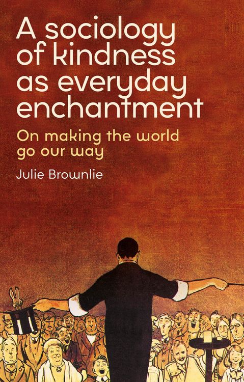 Produktbild: A sociology of kindness as everyday enchantment