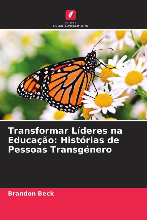 Produktbild: Transformar L&iacute;deres na Educa&ccedil;&atilde;o: Hist&oacute;rias de Pessoas Transg&eacute;nero
