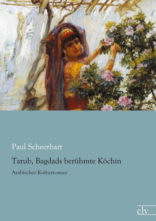 Produktbild: Tarub, Bagdads ber&uuml;hmte K&ouml;chin