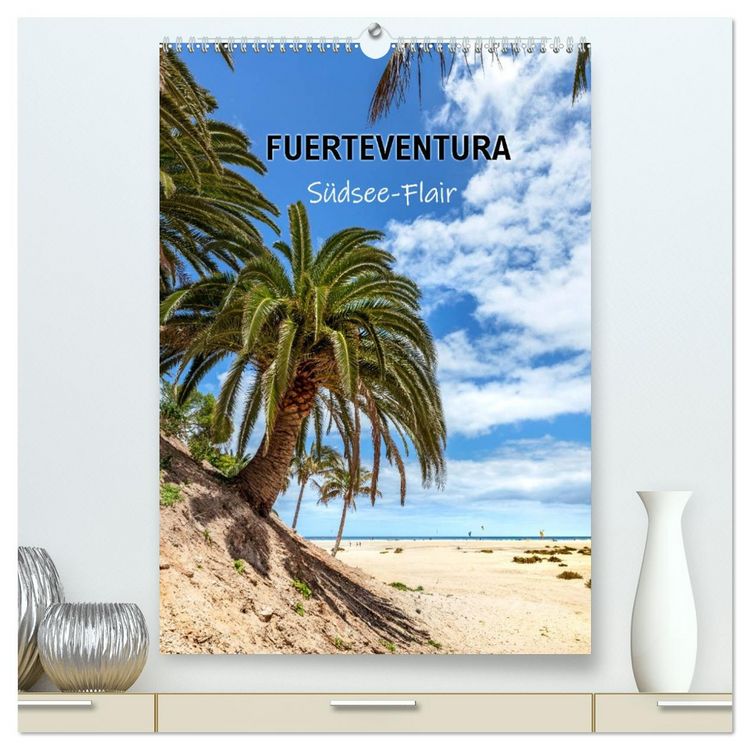 Produktbild: FUERTEVENTURA S&uuml;dsee-Flair (hochwertiger Premium Wandkalender 2026 DIN A2 hoch), Kunstdruck in Hochglanz