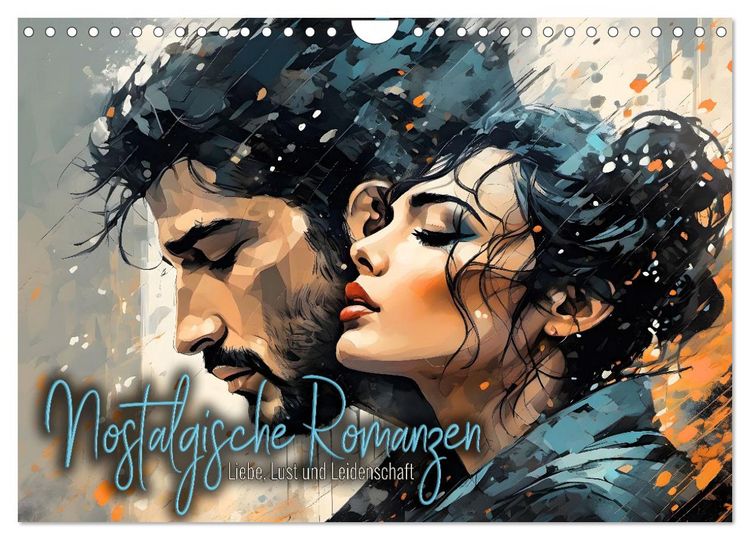 Produktbild: Nostalgische Romanzen - Liebe, Lust und Leidenschaft (Wandkalender 2026 DIN A4 quer), CALVENDO Monatskalender