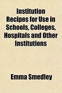 Produktbild: Institution Recipes for Use in Schools, Colleges, Hospitals and Other Institutions
