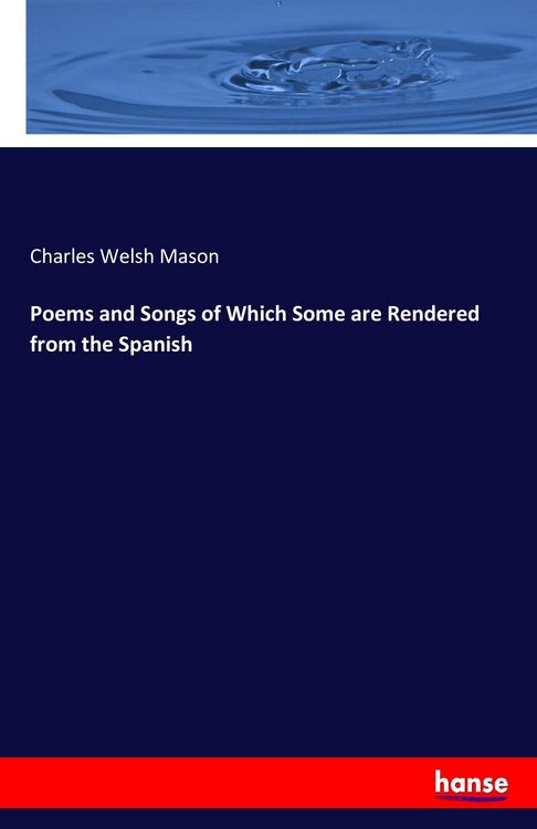 Produktbild: Poems and Songs of Which Some are Rendered from the Spanish