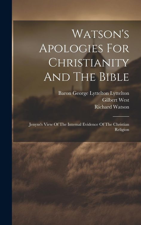 Produktbild: Watson's Apologies For Christianity And The Bible: Jenyns's View Of The Internal Evidence Of The Christian Religion
