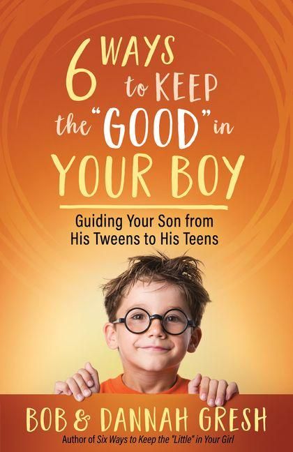 Produktbild: Six Ways to Keep the "Good" in Your Boy