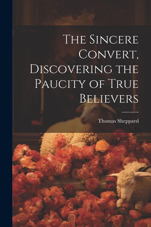 Produktbild: The Sincere Convert, Discovering the Paucity of True Believers