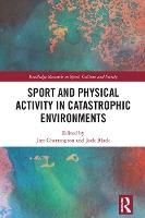 Produktbild: Sport and Physical Activity in Catastrophic Environments
