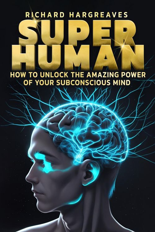 Produktbild: Super Human - How to Unlock the Amazing Power of Your Subconscious Mind