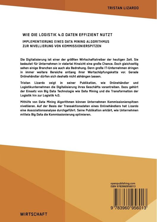 Produktbild: Wie die Logistik 4.0 Daten effizient nutzt. Implementierung eines Data Mining Algorithmus zur Nivellierung von Kommissionierspitzen