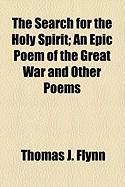 Produktbild: The Search for the Holy Spirit; An Epic Poem of the Great War and Other Poems