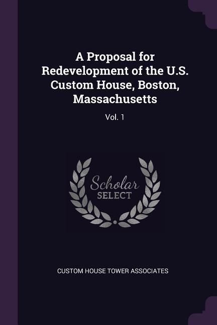 Produktbild: A Proposal for Redevelopment of the U.S. Custom House, Boston, Massachusetts