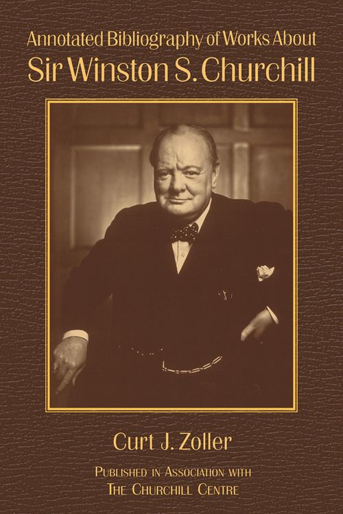 Produktbild: Annotated Bibliography of Works About Sir Winston S. Churchill
