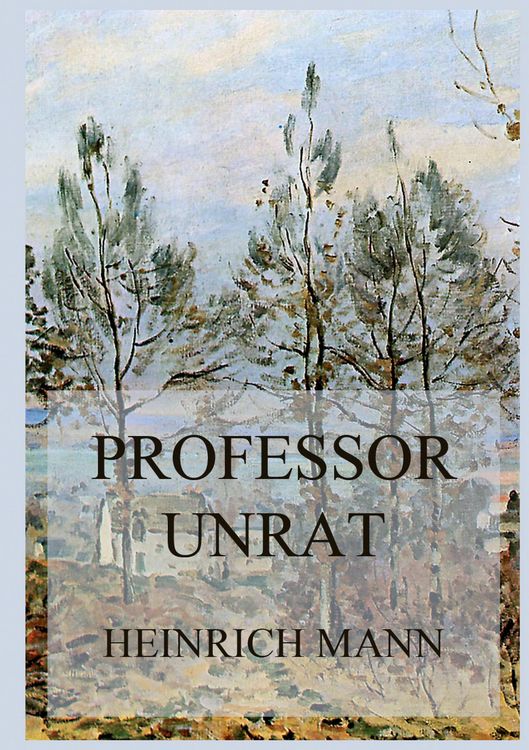 Produktbild: Professor Unrat oder Das Ende eines Tyrannen