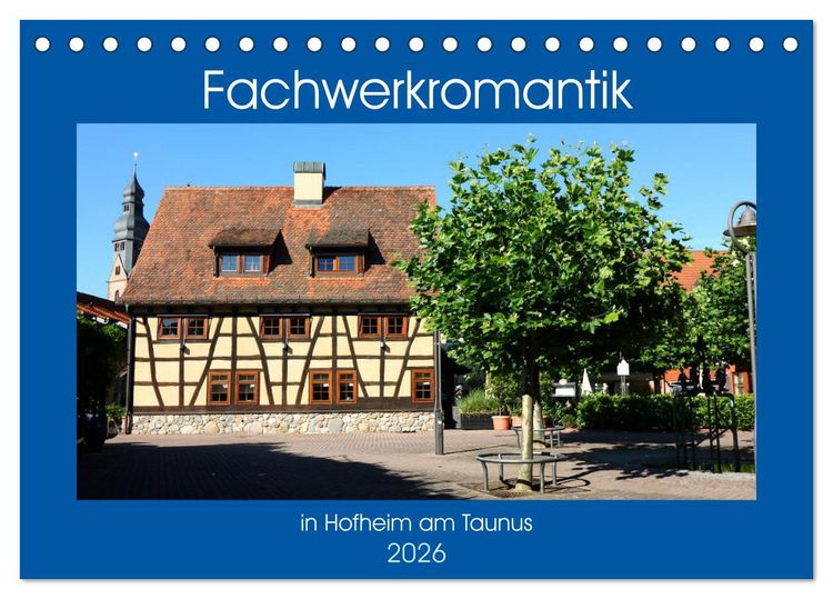 Produktbild: Fachwerkromantik in Hofheim am Taunus (Tischkalender 2026 DIN A5 quer), CALVENDO Monatskalender