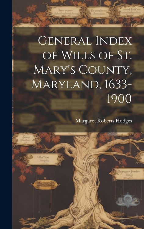 Produktbild: General Index of Wills of St. Mary's County, Maryland, 1633-1900