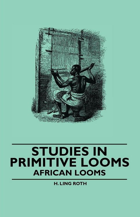 Produktbild: Studies in Primitive Looms - African Looms