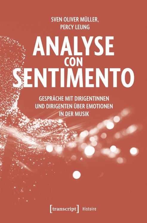 Produktbild: Analyse con Sentimento &ndash; Gespr&auml;che mit Dirigentinnen und Dirigenten &uuml;ber Emotionen in der Musik