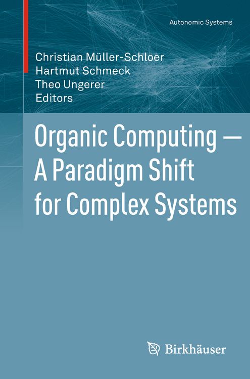 Produktbild: Organic Computing &mdash; A Paradigm Shift for Complex Systems