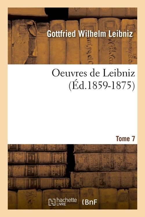 Produktbild: Oeuvres de Leibniz. Tome 7 (&Eacute;d.1859-1875)