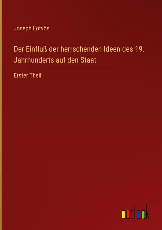 Produktbild: Der Einflu&szlig; der herrschenden Ideen des 19. Jahrhunderts auf den Staat