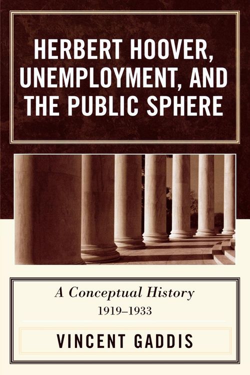 Produktbild: Herbert Hoover, Unemployment, and the Public Sphere