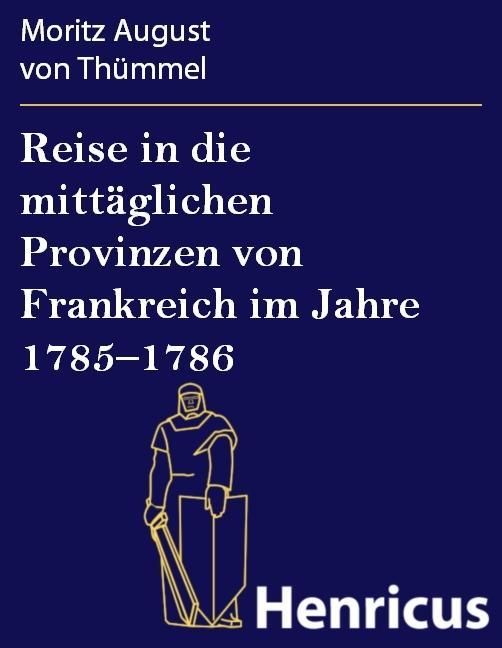 Produktbild: Reise in die mitt&auml;glichen Provinzen von Frankreich im Jahre 1785-1786