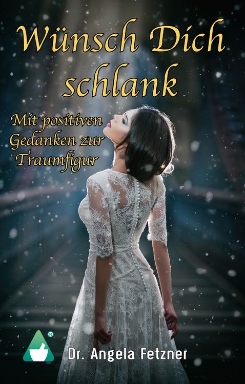 Produktbild: W&uuml;nsch Dich schlank - Mit positiven Gedanken zur Traumfigur