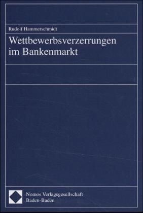 Produktbild: Wettbewerbsverzerrungen im Bankenmarkt