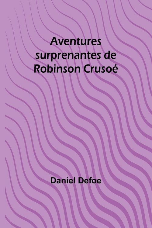 Produktbild: Aventures surprenantes de Robinson Cruso&eacute;