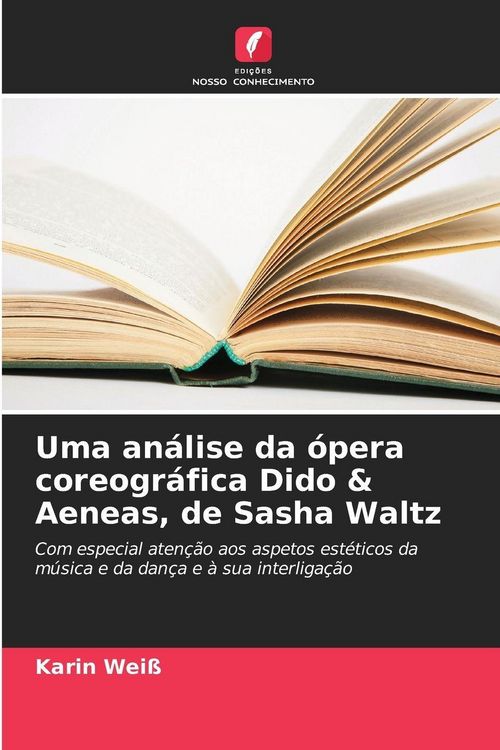 Produktbild: Uma an&aacute;lise da &oacute;pera coreogr&aacute;fica Dido & Aeneas, de Sasha Waltz
