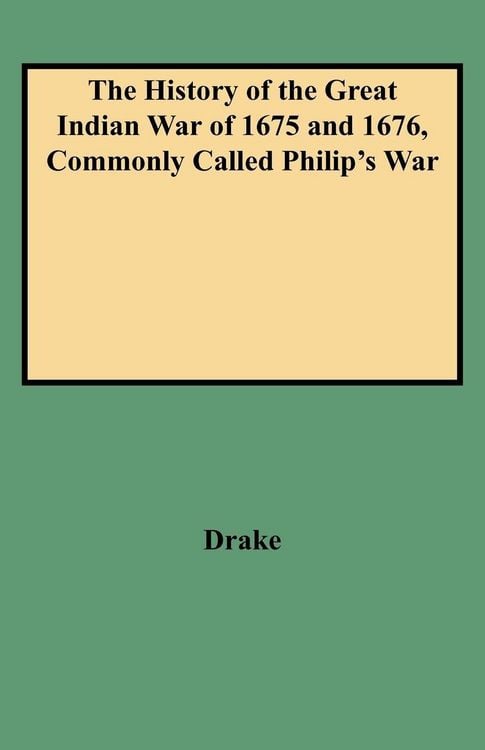 Produktbild: History of the Great Indian War of 1675 and 1676, Commonly Called Philip's War