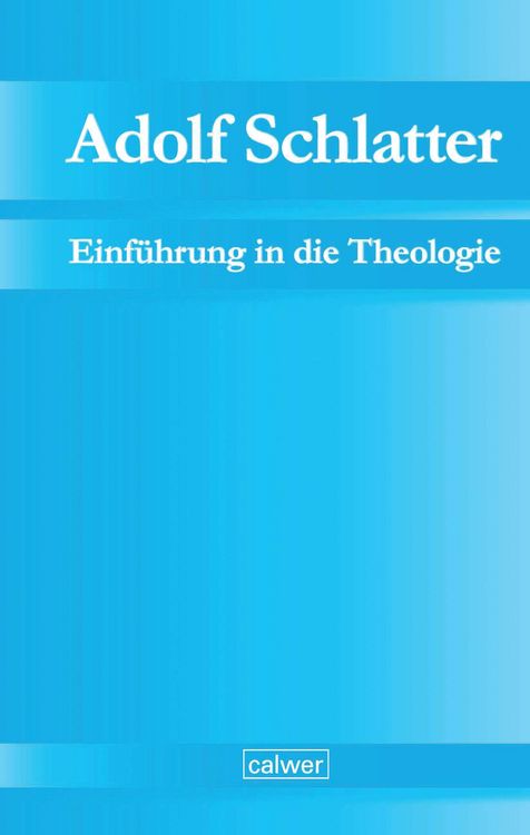 Produktbild: Adolf Schlatter - Einf&uuml;hrung in die Theologie