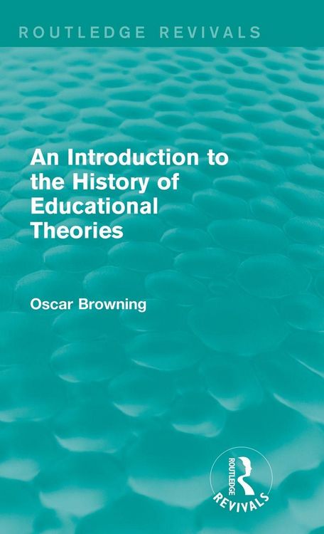 Produktbild: An Introduction to the History of Educational Theories (Routledge Revivals)