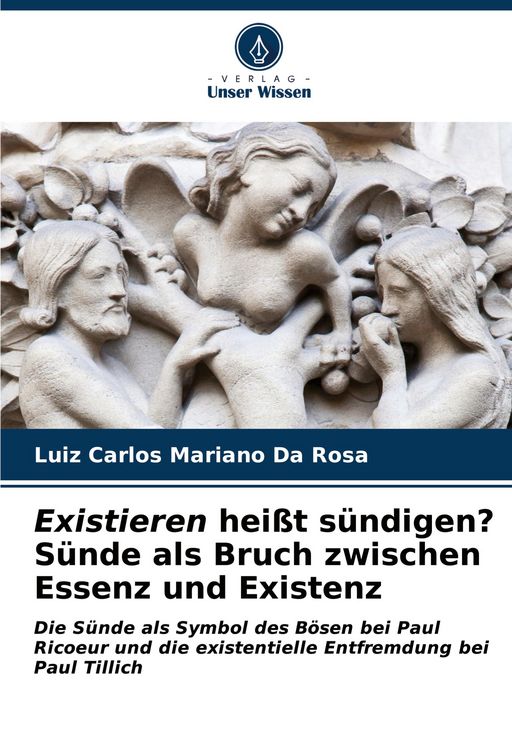 Produktbild: Existieren hei&szlig;t s&uuml;ndigen? S&uuml;nde als Bruch zwischen Essenz und Existenz
