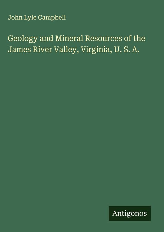 Produktbild: Geology and Mineral Resources of the James River Valley, Virginia, U. S. A.