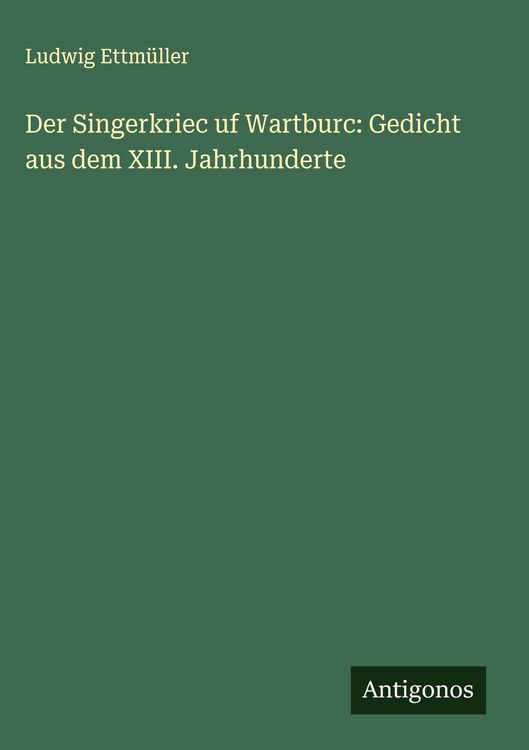 Produktbild: Der Singerkriec uf Wartburc: Gedicht aus dem XIII. Jahrhunderte