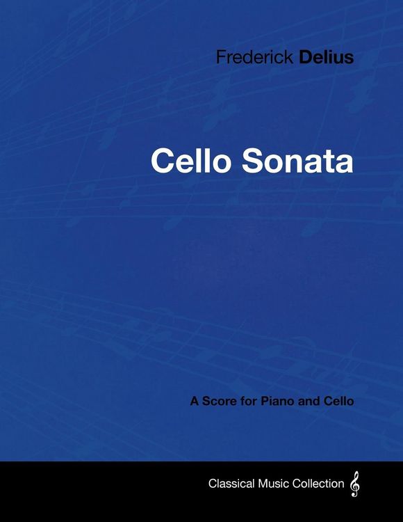 Produktbild: Frederick Delius - Cello Sonata - A Score for Piano and Cello