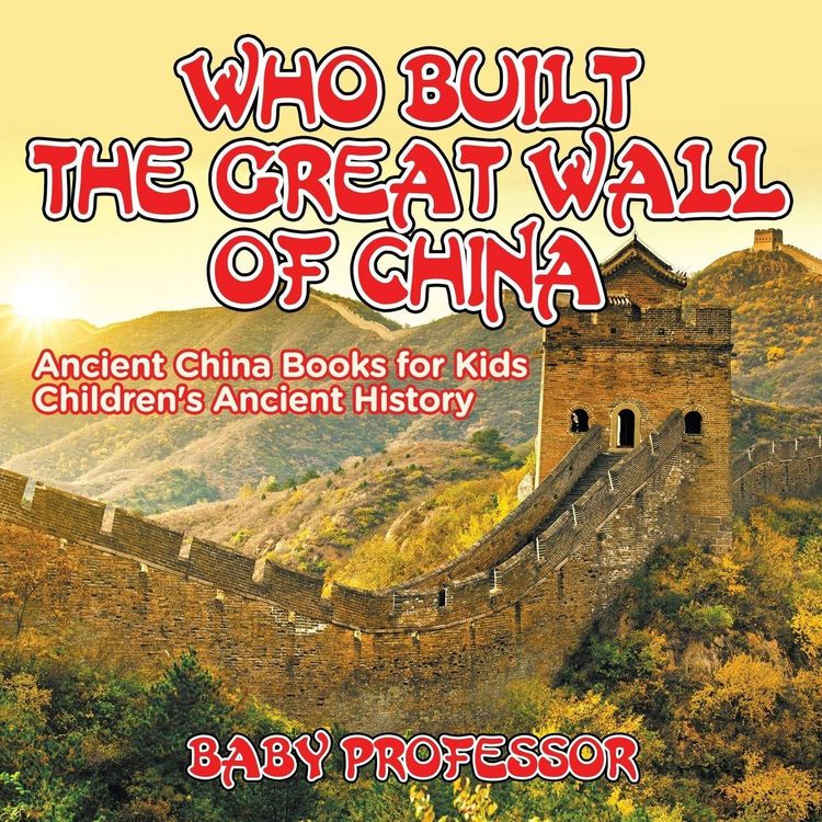 Produktbild: Who Built The Great Wall of China? Ancient China Books for Kids | Children's Ancient History